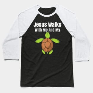 Jesus Walks With Me And My Turtle Baseball T-Shirt